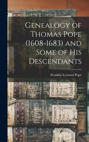 Genealogy of Thomas Pope (1608-1683) and Some of his Descendants