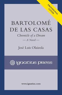 Cover image for Bartolom  de Las Casas: Chronicle of a Dream, a Novel