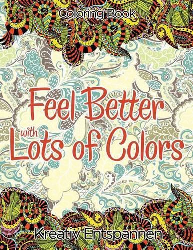 Cover image for Feel Better with Lots of Colors Coloring Book