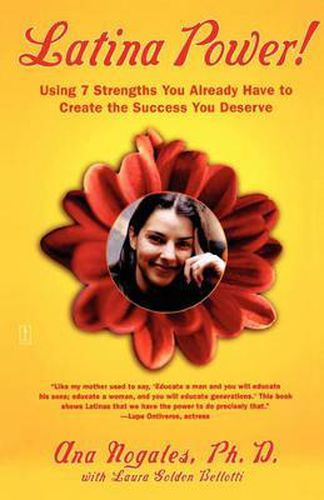 Cover image for Latina Power!: Using 7 Strengths You Already Have to Create the Success You Deserve