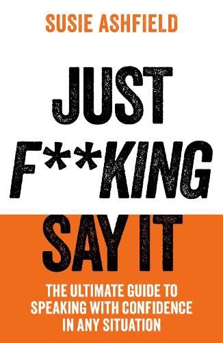 Cover image for Just F**king Say It
