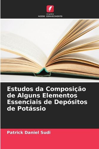 Cover image for Estudos da Composicao de Alguns Elementos Essenciais de Depositos de Potassio