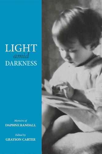 Cover image for Light Amid Darkness: Memoirs of Daphne Randall