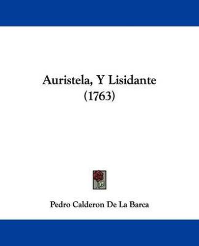 Auristela, Y Lisidante (1763)