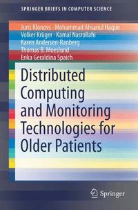 Cover image for Distributed Computing and Monitoring Technologies for Older Patients