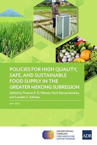 Cover image for Policies for High Quality, Safe, and Sustainable Food Supply in the Greater Mekong Subregion