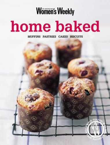 Cover image for Home Baked: Muffins, Pastries, Cakes, Biscuits