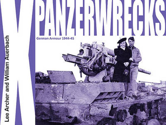 Cover image for Panzerwrecks X: German Armour 1944-45