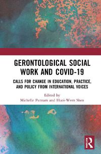 Cover image for Gerontological Social Work and COVID-19: Calls for Change in Education, Practice, and Policy from International Voices