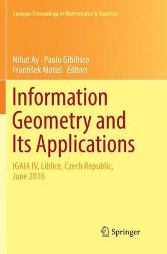 Cover image for Information Geometry and Its Applications: On the Occasion of Shun-ichi Amari's 80th Birthday, IGAIA IV Liblice, Czech Republic, June 2016