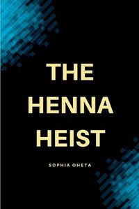 Cover image for The Henna Heist