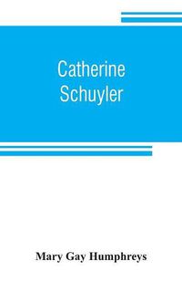 Cover image for Catherine Schuyler