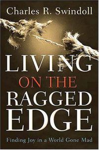 Cover image for Living on the Ragged Edge: Finding Joy in a World Gone Mad