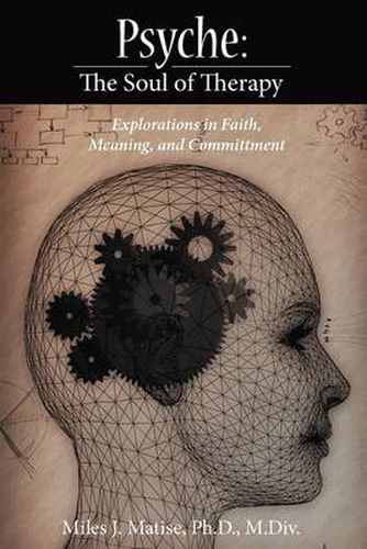 Cover image for Psyche: The Soul of Therapy Explorations in Faith, Meaning, and Committment