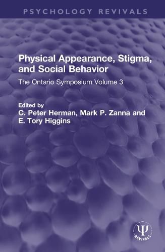 Cover image for Physical Appearance, Stigma, and Social Behavior: The Ontario Symposium, Volume 3