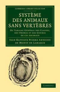 Cover image for Systeme des animaux sans vertebres: Ou tableau general des classes, des ordres et des genres de ces animaux