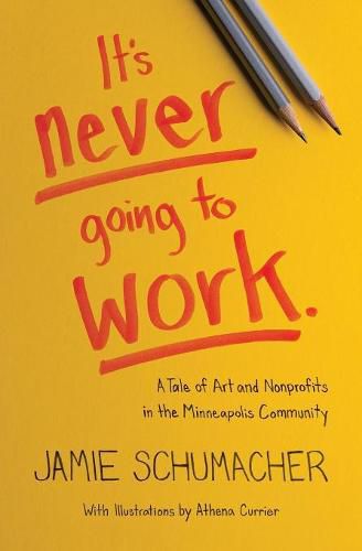 It's Never Going to Work: A Tale of Art and Nonprofits in the Minneapolis Community