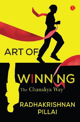 Cover image for ART OF WINNING: THE CHANAKYA WAY