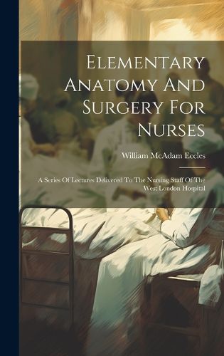 Cover image for Elementary Anatomy And Surgery For Nurses