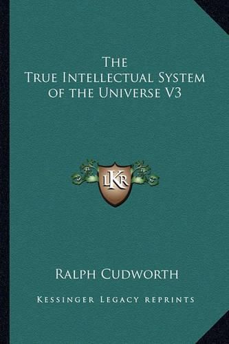 Cover image for The True Intellectual System of the Universe V3