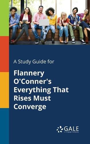 Cover image for A Study Guide for Flannery O'Conner's Everything That Rises Must Converge