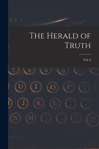 Cover image for The Herald of Truth; Vol. 8