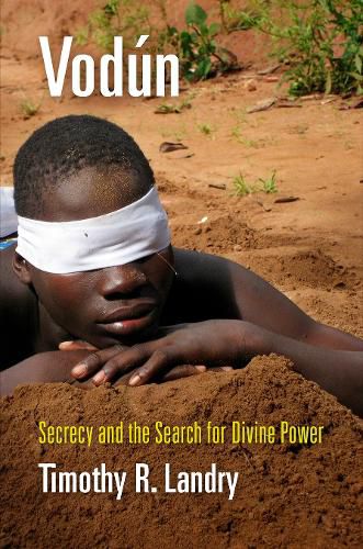 Cover image for Vodun: Secrecy and the Search for Divine Power