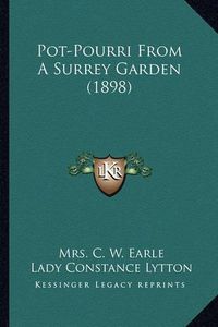 Cover image for Pot-Pourri from a Surrey Garden (1898) Pot-Pourri from a Surrey Garden (1898)