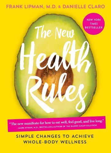 Cover image for The New Health Rules: Simple Changes to Achieve Whole-Body Wellness