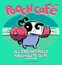 Cover image for Pooch Cafe: All Dogs Naturally Know How to Swim