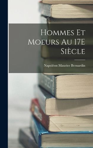 Cover image for Hommes Et Moeurs Au 17E Siecle
