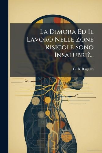 Cover image for La Dimora Ed Il Lavoro Nelle Zone Risicole Sono Insalubri?...