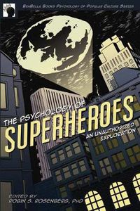 Cover image for The Psychology of Superheroes: An Unauthorized Exploration