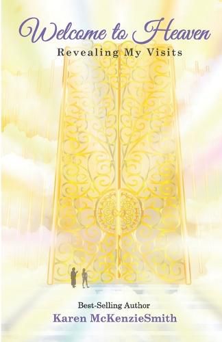 Cover image for Welcome To Heaven: Revealing My Visits