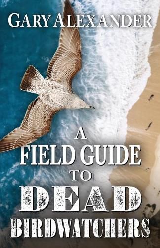 Cover image for A Field Guide to Dead Birdwatchers