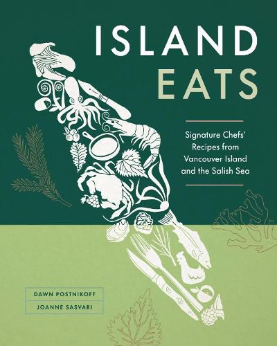 Cover image for Island Eats: Signature Chefs' Recipes from Vancouver Island and the Salish Sea