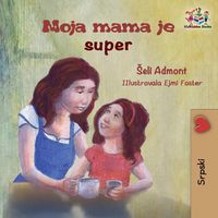 Cover image for My Mom is Awesome (Serbian children's book): Serbian book for kids