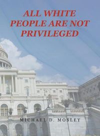 Cover image for All White People Are Not Privileged