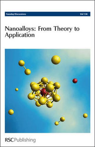 Cover image for Nanoalloys: From Theory to Applications: Faraday Discussions No 138