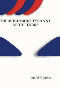 Cover image for The Murderous Tyranny of the Turks