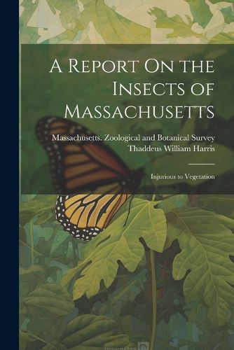 A Report On the Insects of Massachusetts