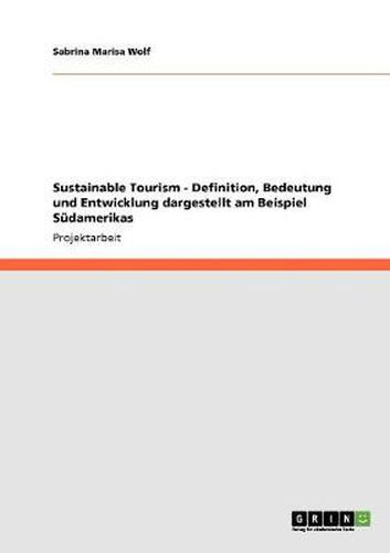 Cover image for Sustainable Tourism - Definition, Bedeutung und Entwicklung dargestellt am Beispiel Sudamerikas