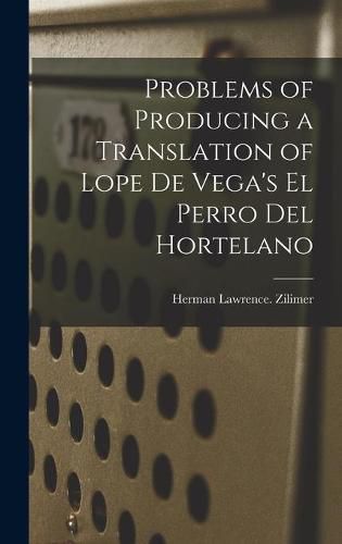 Cover image for Problems of Producing a Translation of Lope De Vega's El Perro Del Hortelano