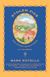 Cover image for Stolen Figs: And Other Adventures in Calabria