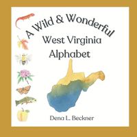 Cover image for A Wild & Wonderful West Virginia Alphabet