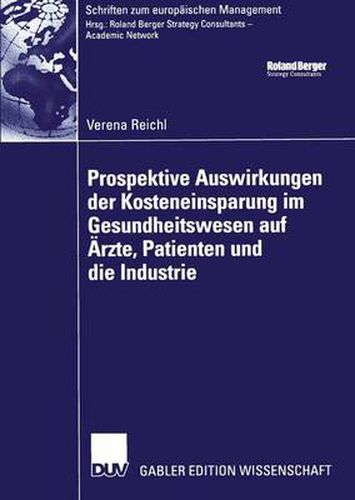 Cover image for Prospektive Auswirkungen der Kosteneinsparung im Gesundheitswesen auf Arzte, Patienten und die Industrie