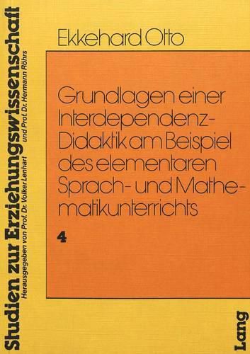 Cover image for Grundlagen Einer Interdependenz-Didaktik Am Beispiel Des Elementaren Sprach-Und Mathematikunterrichts