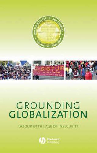 Cover image for Grounding Globalization: Labour in the Age of Insecurity