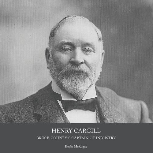 Henry Cargill: Bruce County's Captain of Industry