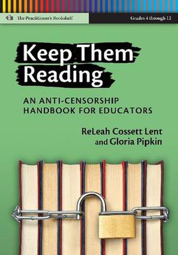 Cover image for Keep Them Reading: An Anti-Censorship Handbook for Educators